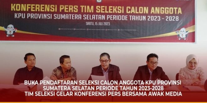 Konferensi Pers seleksi Calon Anggota KPU Provinsi Sumatera Selatan, pada hari Sabtu tanggal 15 Juli 2023, di Gedung Office Tower Lantai 7 Bestol Hotel, Palembang. (foto : KPU Sumsel)
