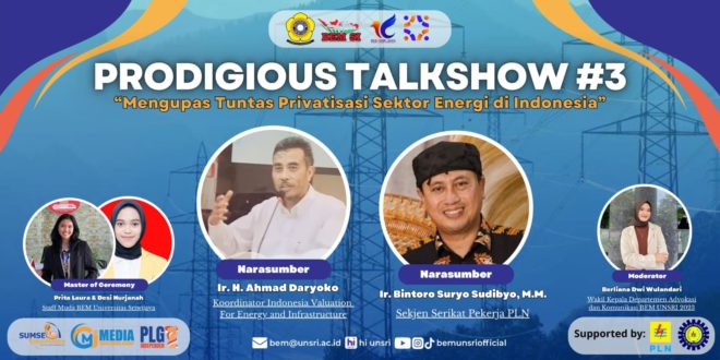 Prodigious Talkshow dengan tema Mengupas Tuntas Privatisasi Sektor Energi di Indonesia.
