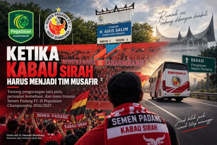 Ketika Kabau Sirah, Semen Padang FC, Harus Menjadi Tim Musafir. (BEKISARMEDIA.ID/HAIRUDIN)